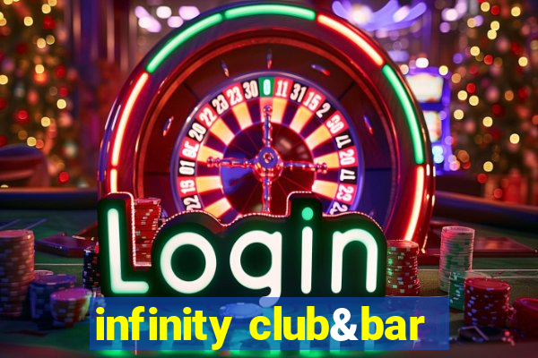 infinity club&bar